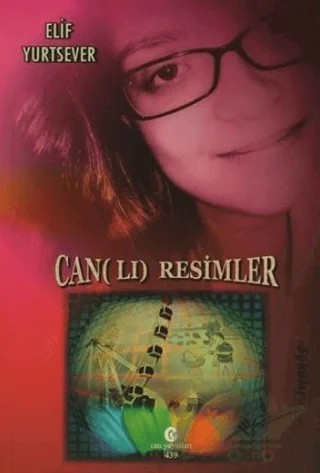 Can(lı) Resimler – Elif Yurtsever – Can Yayınları (Ali Adil Atalay) kitap kapağı