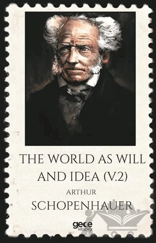 The World As Will And Idea (V2) – Arthur Schopenhauer – Gece Kitaplığı kitap kapağı