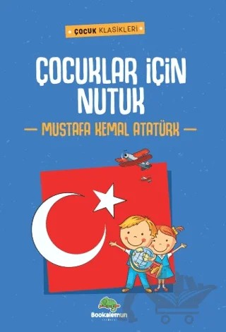Çocuklar İçin Nutuk – Mustafa Kemal Atatürk – Bookalemun Yayınevi kitap kapağı