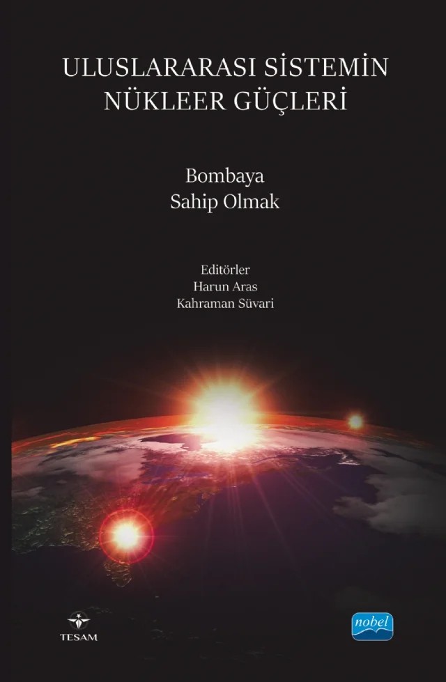 ULUSLARARASI SİSTEMİN NÜKLEER GÜÇLERİ - Bombaya Sahip Olmak – Aylin Gürzel Aka, Elif Bali Kurtarır, Ersin İçöz, Fuat Bozyel, Fulya Köksoy, Mehmet Babacan, Niyazi İpek, Tolga Otabatmaz, Tümer Demir, Yasemin Çokgüçlü, Yıldırım Deniz, Zeynep Elif Koç – TESAM Kitaplığı kitap kapağı