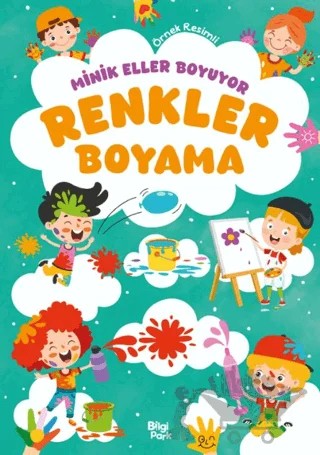Minik Eller Boyuyor – Renkler Boyama Kitabı – Bilge Yorulmaz – Bilgi Park kitap kapağı