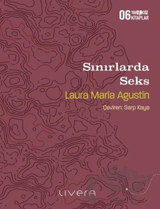 Sınırlarda Seks – Laura Maria Agustin – Livera Yayınevi kitap kapağı