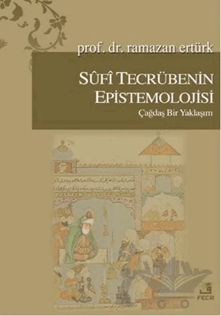 Sufi Tecrübenin Epistemolojisi – Ramazan Ertürk – Fecr Yayınları kitap kapağı