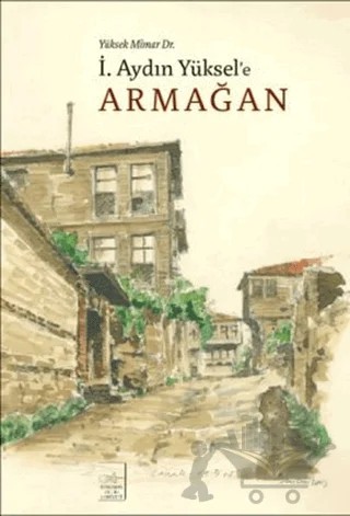 Yüksek Mimar Dr. İ. Aydın Yüksel’e Armağan – Kolektif – İstanbul Fetih Cemiyeti Yayınları kitap kapağı