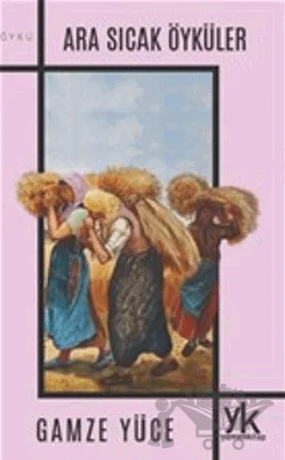 Ara Sıcak Öyküler – Gamze Yüce – Yamen Kitap kitap kapağı