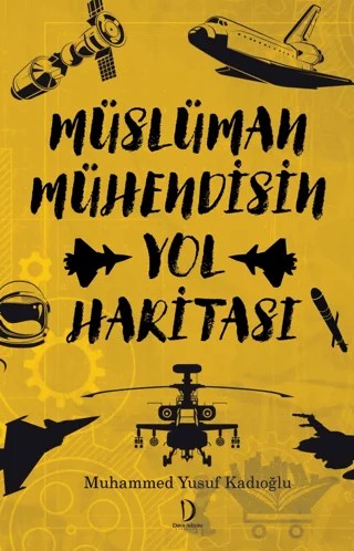Müslüman Mühendisin Yol Haritası – Muhammed Yusuf Kadıoğlu – Dava Adamı Yayınları kitap kapağı