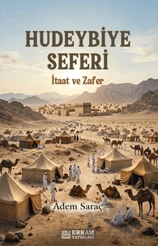 Hüdeybiye Seferi – Adem Saraç – Erkam Yayınları kitap kapağı