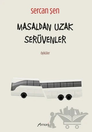 Masaldan Uzak Serüvenler – Sercan Şen – Armoni Yayıncılık kitap kapağı
