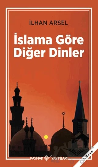 İslama Göre Diğer Dinler – İlhan Arsel – Kaynak Yayınları kitap kapağı