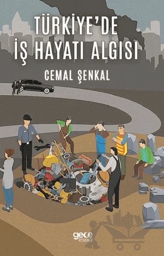 Türkiye'de İş Hayatı Algısı – Cemal Şenkal – Gece Kitaplığı kitap kapağı