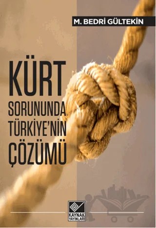 Kürt Sorununda Türkiye’nin Çözümü – Mehmet Bedri Gültekin – Kaynak Yayınları kitap kapağı