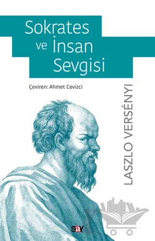Sokrates ve İnsan Sevgisi – Laszlo Versenyi – Say Yayınları kitap kapağı