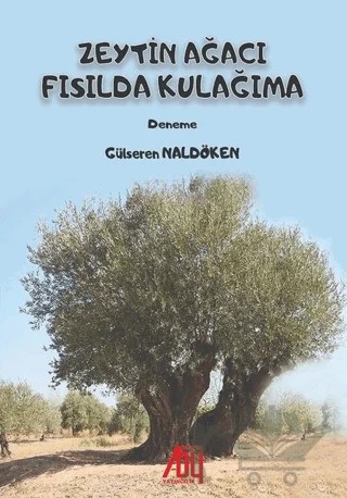 Zeytin Ağacı Fısılda Kulağıma – Gülseren Naldöken – Baygenç Yayıncılık kitap kapağı