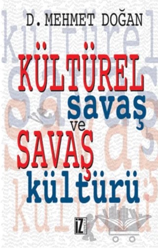 Kültürel Savaş ve Savaş Kültürü – D. Mehmet Doğan – İz Yayıncılık kitap kapağı