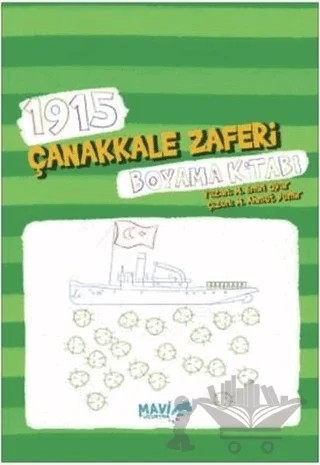 1915 Çanakkale Zaferi Boyama Kitabı – M. Emin Oyar – Mavi Uçurtma Yayınları kitap kapağı