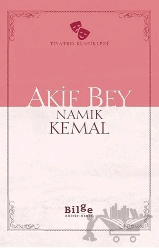 Akif Bey – Namık Kemal – Bilge Kültür Sanat kitap kapağı