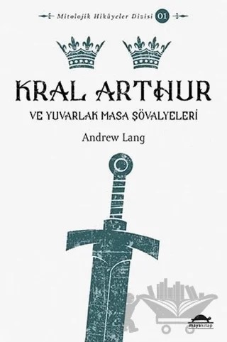 Kral Arthur – Andrew Lang – Maya Kitap kitap kapağı