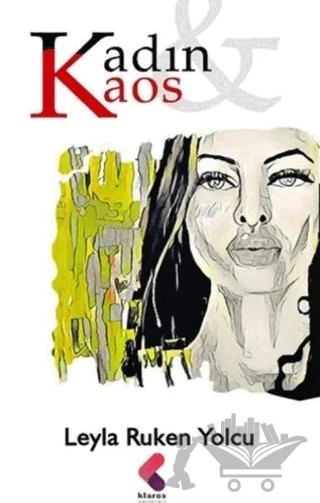 Kadın Kaos – Leyla Ruken Yolcu – Klaros Yayınları kitap kapağı