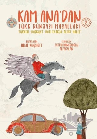 Kam Ana'dan Türk Dünyası Masalları 2: Türkiye - Başkurt - Batı Trakya - Altay - Halep – Kolektif – Ötüken Çocuk Yayınları kitap kapağı