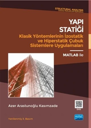 YAPI STATİĞİ Klasik Yöntemlerinin İzostatik ve Hiperstatik Çubuk Sistemlere Uygulamaları – Azer Arastunoğlu Kasımzade – Nobel Akademik Yayıncılık kitap kapağı