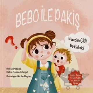 Bebo ile Pakiş: Nereden Çıktı Bu Bebek? – Kübra Kaplan Erturgut – Mahlas Çocuk Yayınları kitap kapağı