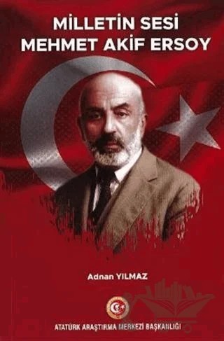 Milletin Sesi Mehmet Akif Ersoy – Adnan Yılmaz – Atatürk Araştırma Merkezi kitap kapağı