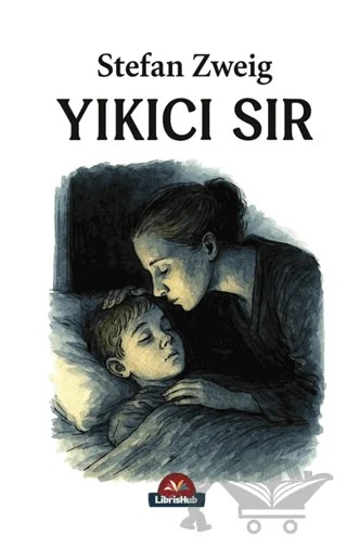 Yakıcı Sır – Stefan Zweıg – LibrisHub Yayınları kitap kapağı