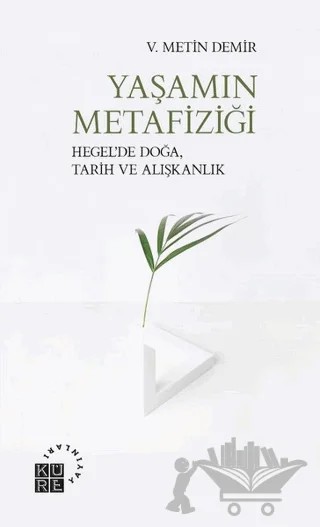 Yaşamın Metafiziği – V. Metin Demir – Küre Yayınları kitap kapağı