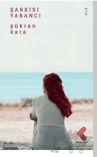 Şarkısı Yabancı – Şükran Kara – Klaros Yayınları kitap kapağı