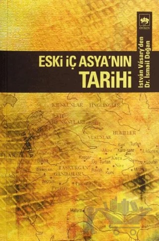 Eski İç Asya’nın Tarihi – Istvan Vasary – Ötüken Neşriyat kitap kapağı