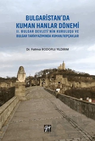 Bulgaristan'da Kuman Hanlar Dönemi – Fatma Rodoplu Yıldırım – Gazi Kitabevi kitap kapağı