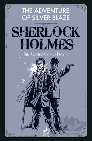 The Adventure of Silver Blaze - Sherlock Holmes – Sir Arthur Conan Doyle – Ren Kitap kitap kapağı