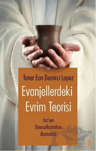 Evanjellerdeki Evrim Teorisi – Taner Eon Demirci Lopez – Cinius Yayınları kitap kapağı