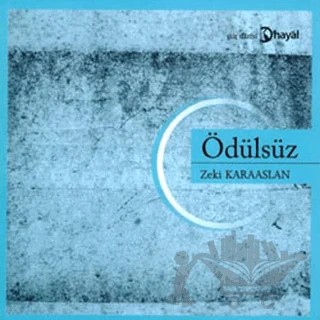 Ödülsüz – Zeki Karaaslan – Hayal Yayınları kitap kapağı