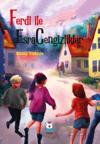 Ferdi ile EsraCengizlikler – Recep Yıldırım – Luna Çocuk Yayınları kitap kapağı