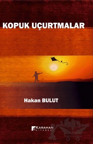 Kopuk Uçurtmalar – Hakan Bulut – Karahan Kitabevi kitap kapağı