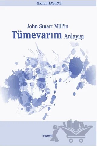 John Stuart Mill’in Tümevarım Anlayışı – Nazım Hasırcı – Araştırma Yayınları kitap kapağı