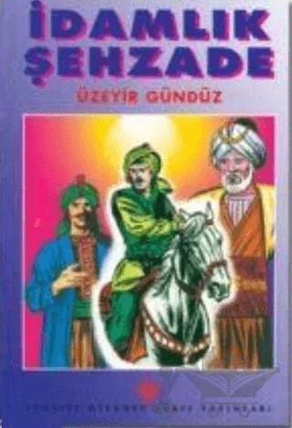 İdamlık Şehzade – Üzeyir Gündüz – Türkiye Diyanet Vakfı Yayınları kitap kapağı