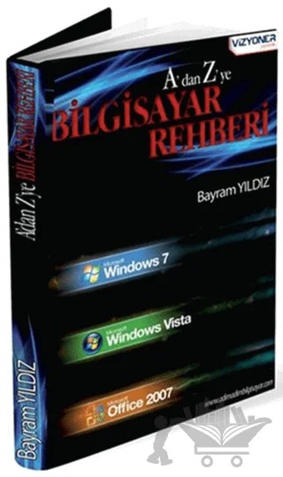 A’dan Z’ye Bilgisayar Rehberi – Bayram Yıldız – Vizyoner Yayıncılık kitap kapağı