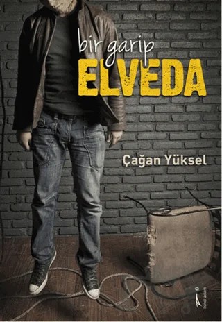 Bir Garip Elveda – Çağan Yüksel – İkinci Adam Yayınları kitap kapağı
