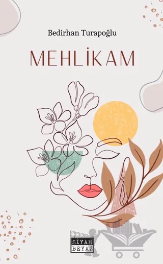 Mehlikam – Bedirhan Turapoğlu – Siyah Beyaz Yayınları kitap kapağı