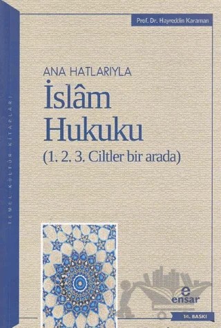 Anahatlarıyla İslam Hukuku (1-2-3 Ciltler Bir Arada) – Hayreddin Karaman – Ensar Neşriyat kitap kapağı