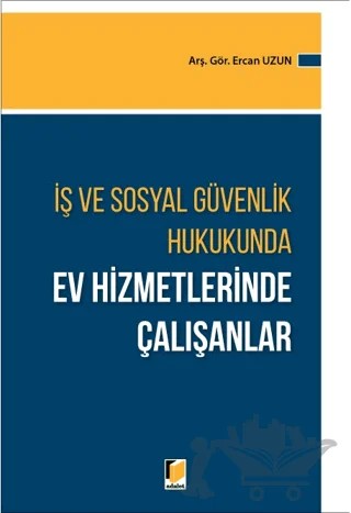 Ev Hizmetlerinde Çalışanlar – Ercan Uzun – Adalet Yayınevi kitap kapağı