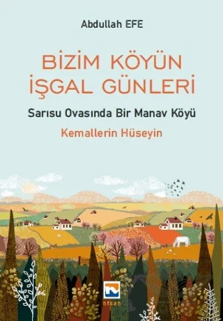 Bizim Köyün İşgal Günleri – Abdullah Efe – Nisan Kitabevi kitap kapağı