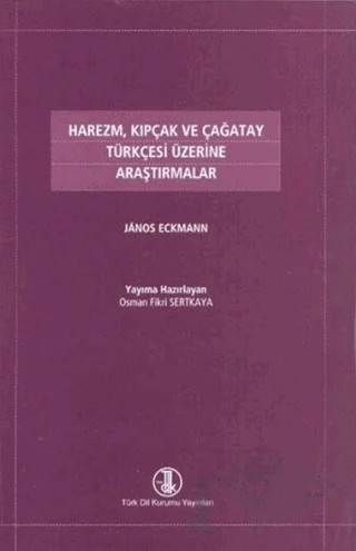 Harezm, Kıpçak ve Çağatay Türkçesi Üzerine Araştırmalar – Janos Eckmann – Türk Dil Kurumu Yayınları kitap kapağı