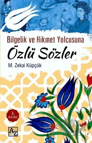 Bilgelik ve Hikmet Yolcusuna Özlü Sözler – Mehmet Zekai Küpçük – Az Kitap kitap kapağı