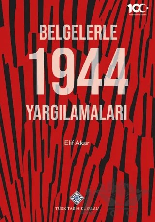 Belgelerle 1944 Yargılamaları – Elif Akar – Türk Tarih Kurumu Yayınları kitap kapağı