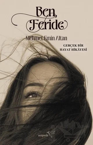 Ben, Feride – Mehmet Emin Altan – Müptela Yayınları kitap kapağı