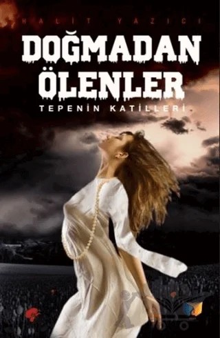 Doğmadan Ölenler – Halit Yazıcı – Ateş Yayınları kitap kapağı