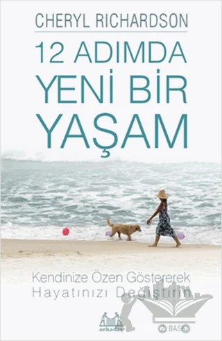 12 Adımda Yeni Bir Yaşam – Cheryl Richardson – Arkadaş Yayınları kitap kapağı